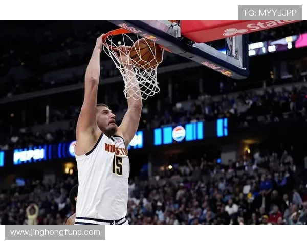 尼古拉约基奇：篮球场上的全能巨星与未来之星